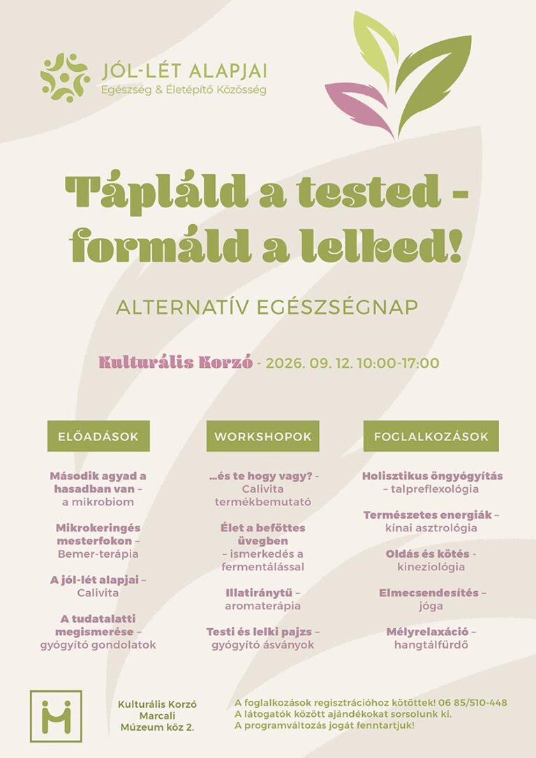 Tápláld a tested – formáld a lelked! Alternatív egészségnap plakátja. Kulturális Korzó, Marcali, 2026. szeptember 12. 10:00–17:00. Előadások, workshopok és foglalkozások: mikrobiom, Bemer-terápia, Calivita, talpreflexológia, kineziológia, jóga, aromaterápia, hangfürdő, fermentálás. A foglalkozások regisztrációhoz kötöttek.